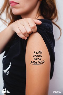 Tatuagem Temporária Lute Como Uma Mulher - MinKa Camisetas