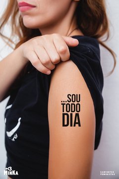 Tatuagem Temporária Sou Todo Dia - MinKa Camisetas