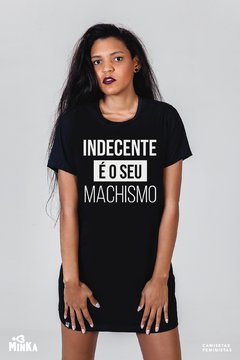 Vestido Indecente É O Seu Machismo - MinKa Camisetas Feministas