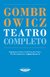 Teatro completo / Gombrowicz, Witold
