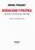 Sexualidad y política. Escritos y entrevistas 1978-1984 / Foucault, Michel