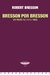 Bresson por Bresson. Entrevistas (1943-1983) / Bresson, Robert