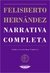 Narrativa Completa / Hernández, Felisberto