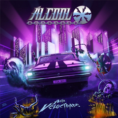 Alcool - Alta Velocidade