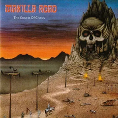 Manilla Road - The Courts of Chaos