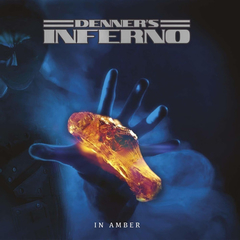 Denner´S Inferno - In Amber