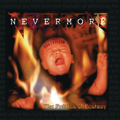 Nevermore - Politics Of Ecstasy