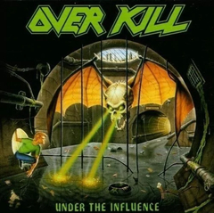 OVERKILL - UNDER THE INFLUENCE