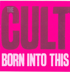 The Cult - Born into this