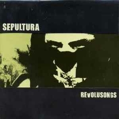 Sepultura - Revolusongs