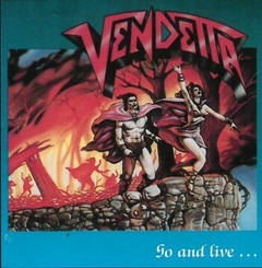 Vendetta - Go And Live