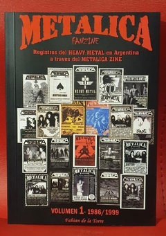 Registros del Heavy Metal en Argentina a través del Metalica Zine - Volumen 1 / 1986-1999.