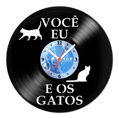 Relógio De Parede - Disco de Vinil - Animais - Você Eu E Os Gatos - VAN-030