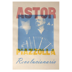 Astor Piazzolla Revolucionario