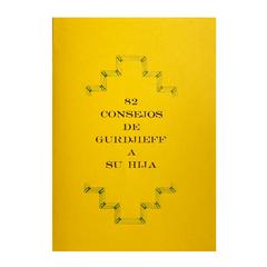 Cuaderno de lectoescritura: 82 consejos de Gurdjieff a su hija - Cuarta edición.