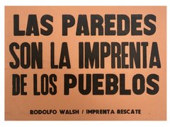 Las paredes son la imprenta de los pueblos - Rodolfo Walsh en internet