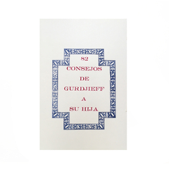 Cuaderno de lectoescritura: 82 consejos de Gurdjieff a su hija - tercera edición
