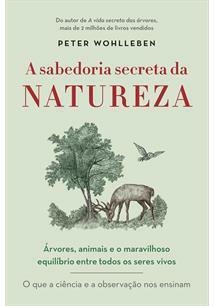 A SABEDORIA SECRETA DA NATUREZA...1ªED.(2022)