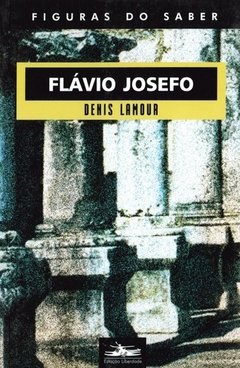 FLÁVIO JOSEFO - COLEÇÃO FIGURAS DO SABER 14