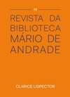 REVISTA DA BIBLIOTECA DE MÁRIO DE ANDRADE N°72 - CLARICE LISPECTOR