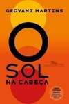 O SOL NA CABEÇA - 1ªED.(2018)