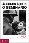 SEMINÁRIO 17 - O AVESSO DA PSICANÁLISE