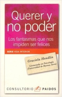 QUERER Y NO PODER - Los fantasmas que nos impiden ser felices