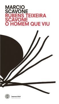 Coleção APL - Academia Paulista de Letras Vol. 5 - Rubens Teixeira Scavone: o homem que viu