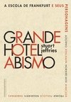 GRANDE HOTEL ABISMO - A escola de Frankfurt e seus personagens