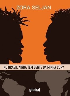 NO BRASIL AINDA TEM GENTE DA MINHA COR?