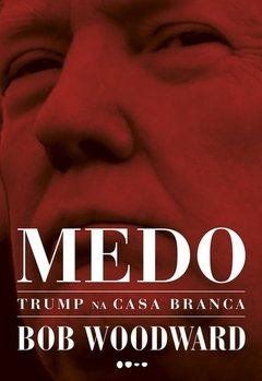 MEDO: TRUMP NA CASA BRANCA