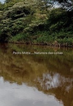 PEDRO MOTTA - NATUREZA DAS COISAS