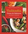 TAILÂNDIA CORES & SABORES - HISTÓRIAS E RECEITAS