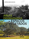 DE ÁREAS DEGRADADAS A ESPAÇOS VEGETADOS - 1ª ED.