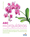 ABC DAS ORQUÍDEAS - 1ª ED.