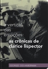 A vertical das emoções: as crônicas de Clarice Lispector