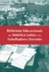 REFORMAS EDUCACIONAIS NA AMÉRICA LATINA E OS TRABALHADORES DOCENTES