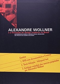 ALEXANDRE WOLLNER E A FORMAÇÃO DO DESIGN MODERNO NO BRASIL