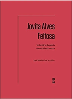 Jovita Alves Feitosa. Voluntaria Da Patria Voluntaria Da Morte (Em Português do Brasil)
