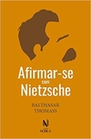 Afirmar-se com Nietzsche (Em Portugues do Brasil)