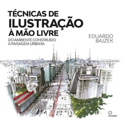 Técnicas de Ilustração a Mão Livre: do Ambiente Construindo a Paisagem Urbana