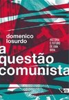 A QUESTAO COMUNISTA: HISTORIA E FUTURO DE UMA IDEIA - 1ªED.(2022)
