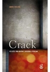 CRACK: REFLEXÕES PARA ENFRENTAR E...1ªED.(2012)