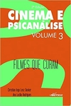 Cinema e Psicanálise - Volume 3: Filmes que curam