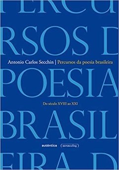 Percursos da poesia brasileira - Do século XVIII ao XXI