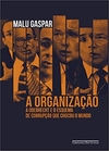 A Organização - A Odebrecht e o esquema de corrupção que chocou o mundo