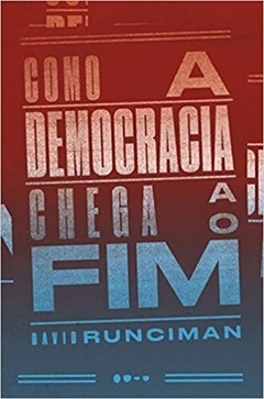 COMO A DEMOCRACIA CHEGA AO FIM - comprar online