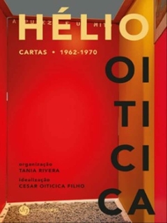Hélio Oiticica: Cartas (1962-1970)
