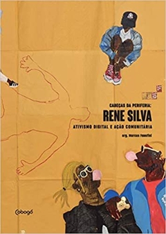 Cabeças da periferia: Rene Silva - Ativismo digital e ação comunitária
