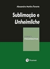 Sublimação e Unheimliche